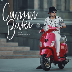 Album Canım Bakı from Zaur Əmiraslanov