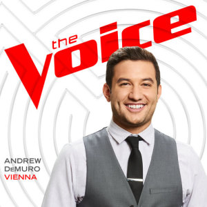 ดาวน์โหลดและฟังเพลง Vienna (The Voice Performance) พร้อมเนื้อเพลงจาก Andrew DeMuro