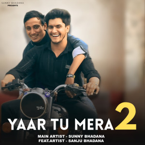 Album Yaar Tu Mera 2 from Sunny Bhadana