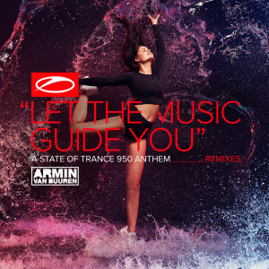 Listen to Let The Music Guide You (ASOT 950 Anthem) (PROFF Extended Remix) song with lyrics from Armin Van Buuren