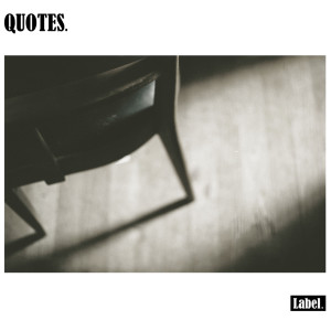 Dengarkan Quotes lagu dari Label dengan lirik