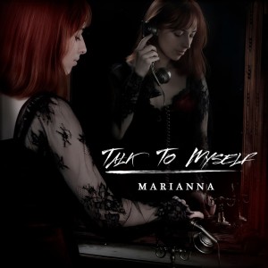 Listen to Talk To Myself song with lyrics from Marianna