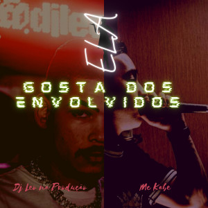 ดาวน์โหลดและฟังเพลง Ela Gosta dos Envolvidos พร้อมเนื้อเพลงจาก Dj Leo na Produção