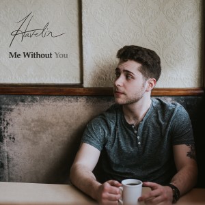 收聽Havelin的Me Without You歌詞歌曲