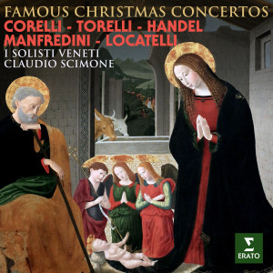 อัลบัม Corelli, Torelli, Handel, Manfredini & Locatelli: Famous Christmas Concertos ศิลปิน Claudio Scimone