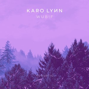 Karo Lynn的專輯Wubif (Acoustic)