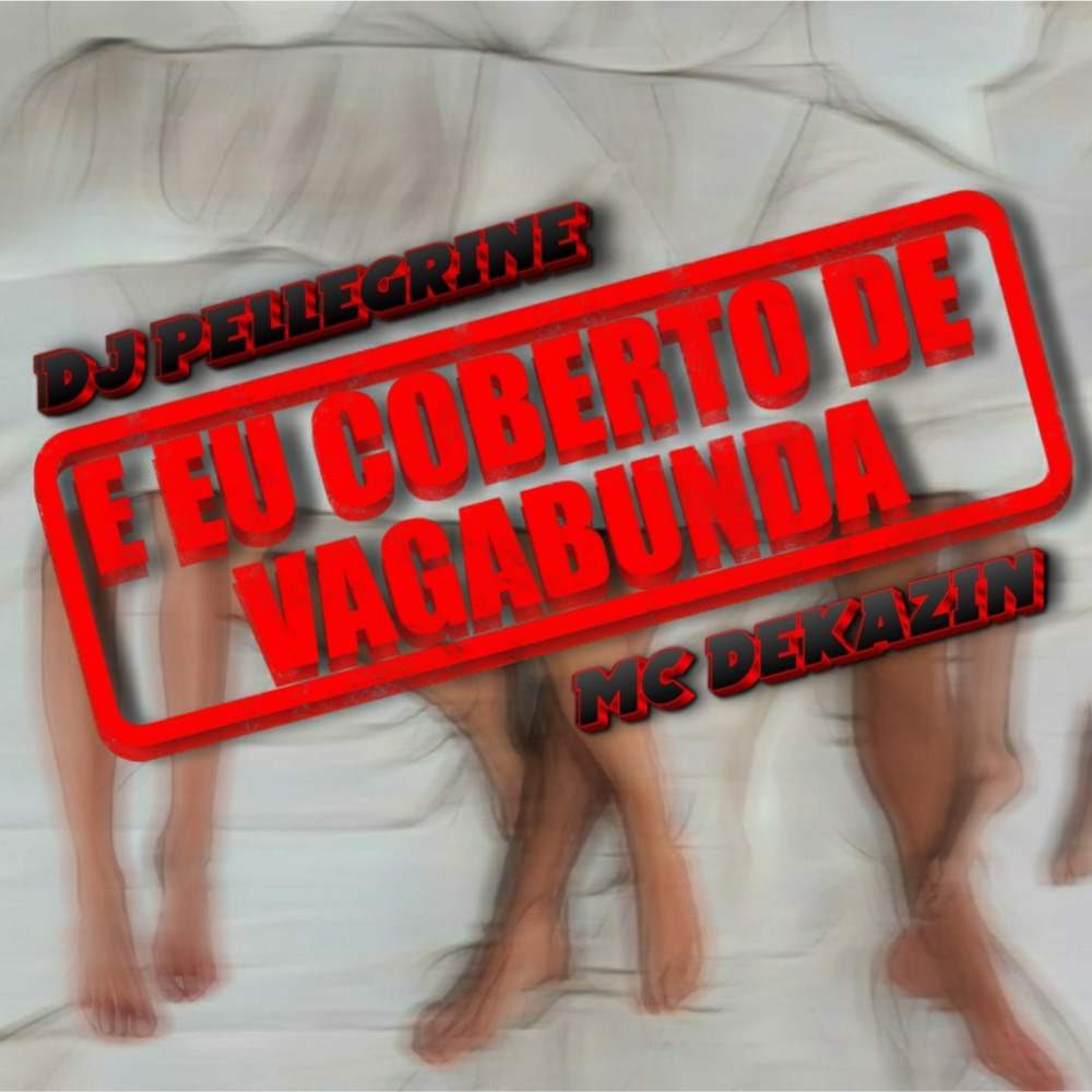 E eu coberto de vagabunda (Explicit)