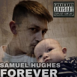 收聽Samuel Hughes的Forever (Explicit)歌詞歌曲