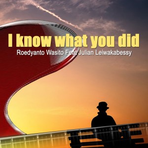 收聽Roedyanto的I Know What You Did歌詞歌曲