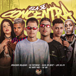 收聽Mc Patinhas的Ela Se Concentra (Explicit)歌詞歌曲