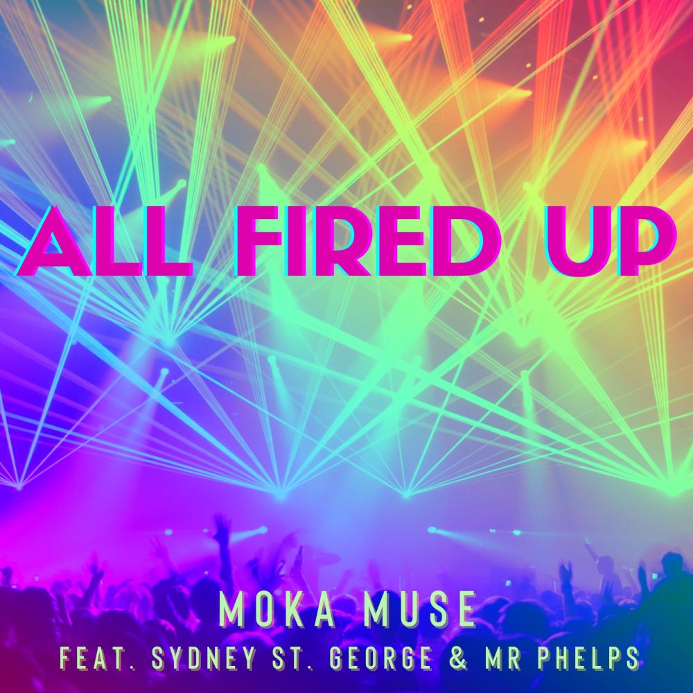 All Fired Up (feat. Sydney St. George & Mr. Phelps)