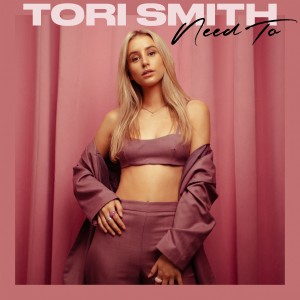 收聽Tori Smith的Need To歌詞歌曲