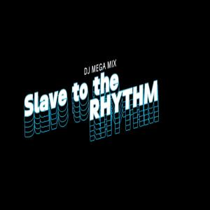 Slave to the Rhythm