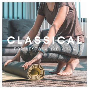 Album Classical For Restorative Yoga from Chopin----[replace by 16381]