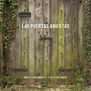 ดาวน์โหลดและฟังเพลง Las Puertas Abiertas พร้อมเนื้อเพลงจาก Mosco Caña Brava