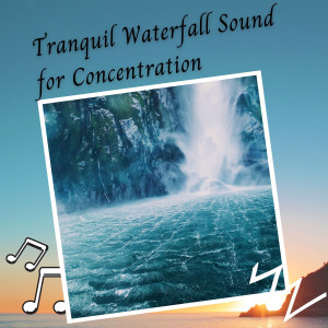 Tranquil Waterfall Sound for Concentration - 3 Hours