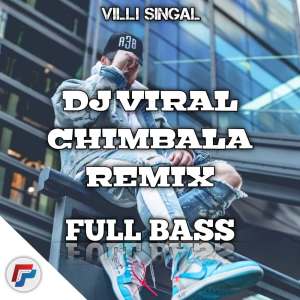 Listen to CHIMBALA VILSINGAL REMIX (Remix) song with lyrics from Villi Singal