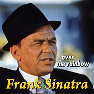 收聽Frank Sinatra的Over the Rainbow歌詞歌曲
