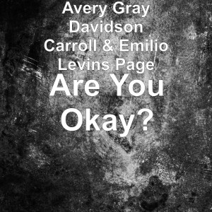 Listen to Are You Okay? (Explicit) song with lyrics from Avery Gray Davidson Carroll