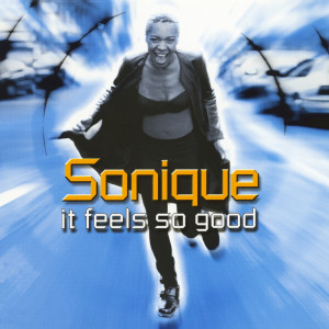 Listen to It Feels So Good (12" Breakbeat Mix) song with lyrics from Sonique