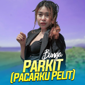 Bunga的专辑Parkit (Pacarku Pelit)