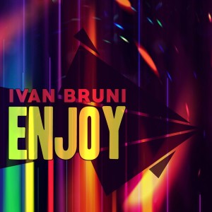 Listen to Enjoy (Radio Mix) song with lyrics from Ivan Bruni