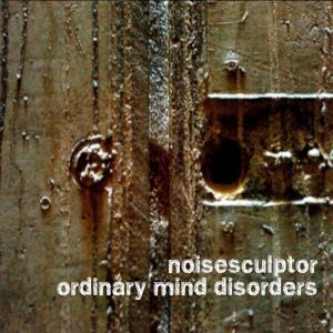 Ordinary Mind Disorders dari Noisesculptor