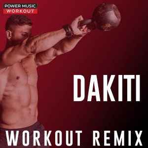 收聽Power Music Workout的Dakiti (Workout Version 128 BPM)歌詞歌曲