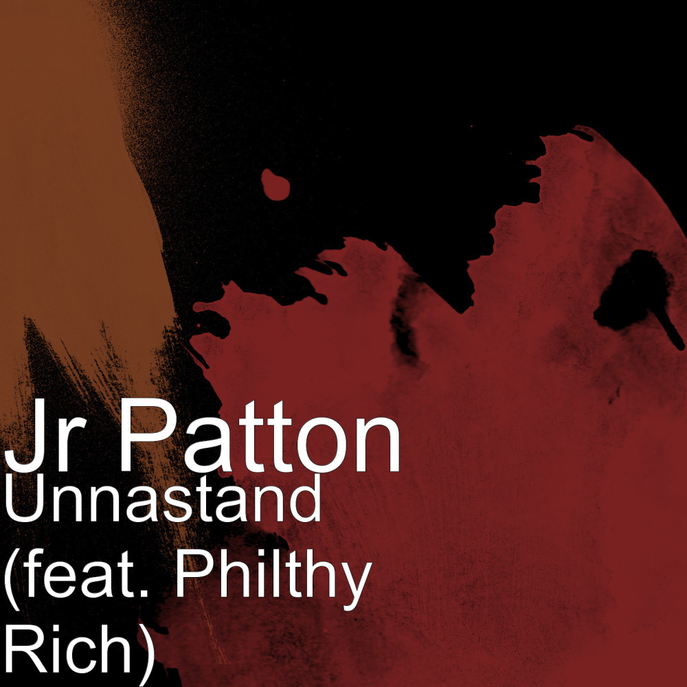 Unnastand (feat. Philthy Rich) (Explicit)