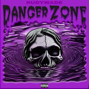 收聽RudyWade的Danger Zone歌詞歌曲