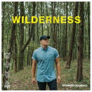 Album Wilderness (Explicit) from Spencer Crandall