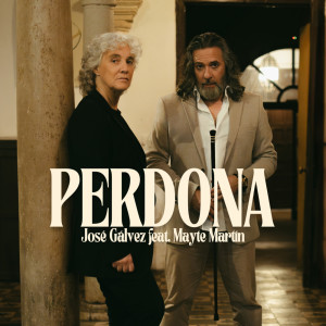 ดาวน์โหลดและฟังเพลง Perdona พร้อมเนื้อเพลงจาก José Gálvez