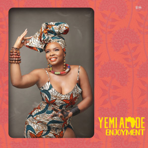 Album Enjoyment from Yemi Alade