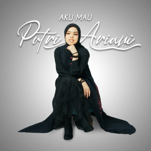 Listen to aku mau song with lyrics from Putri Ariani
