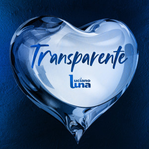 Listen to Transparente song with lyrics from Luciano Luna