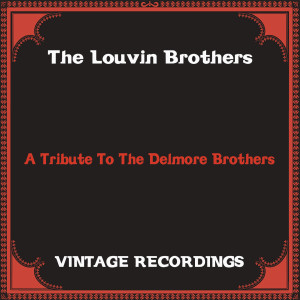 A Tribute to the Delmore Brothers (Hq remastered)