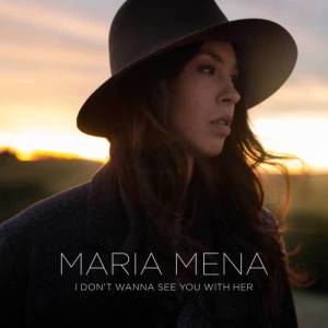 收聽Maria Mena的I Don't Wanna See You with Her歌詞歌曲
