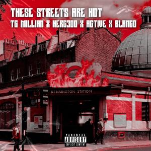 TG Millian的專輯These Streets Are Hot (feat. Herc300 & Active) (Explicit)