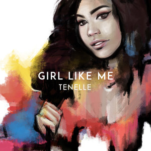 收聽Tenelle的Girl Like Me歌詞歌曲