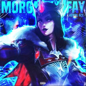 收聽Aerial Ace的Morgan Le Fay (Explicit)歌詞歌曲