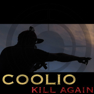 Listen to Kill Again (Radio Edit) song with lyrics from Coolio
