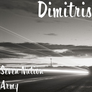 Dengarkan Seven Nation Army lagu dari Dimitris dengan lirik