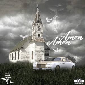 Listen to Amen Amen (Explicit) song with lyrics from Dyfl