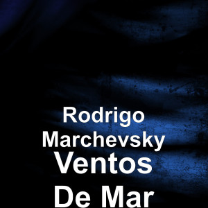 Album Ventos De Mar (Explicit) from Rodrigo Marchevsky