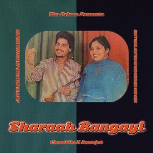 收聽Prod By Prince !的Sharaab Bangayi (feat. Amar Singh Chamkila) (Explicit)歌詞歌曲
