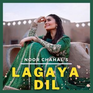 ดาวน์โหลดและฟังเพลง Lagaya Dil พร้อมเนื้อเพลงจาก Noor Chahal