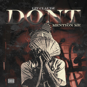 Album Dont Mention Me (Explicit) from LitClaude