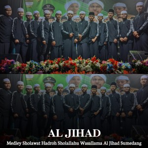 Dengarkan Medley Sholawat Hadroh Sholallahu Wasallama Al Jihad Sumedang lagu dari AL JIHAD dengan lirik