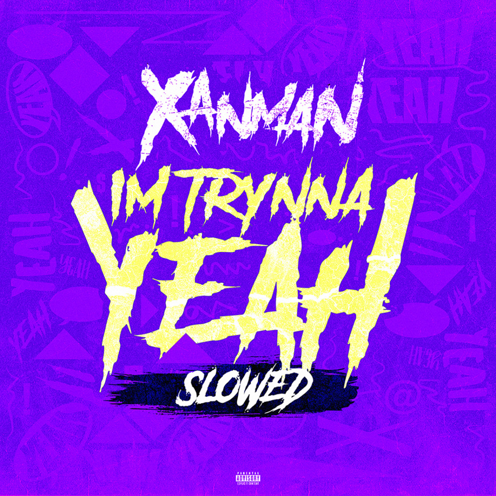 I'm Trynna Yeah (slowed) (Explicit) (slowed|Explicit)