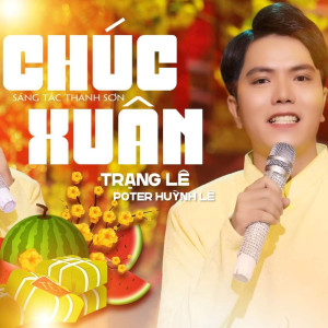 Listen to Chúc Xuân song with lyrics from Trạng Lê